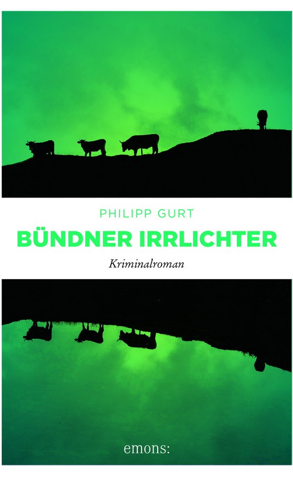 Bündner Irrlichter, Krimi von Philipp Gurt 